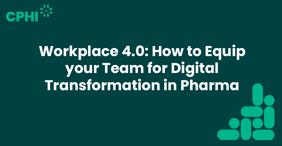 Panel Discussion: Workplace 4.0: How to Equip your Team for Digital Transformation in Pharma