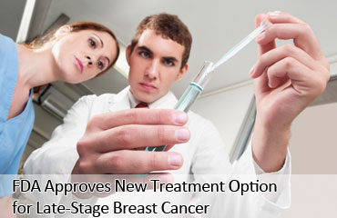 FDA Approves New Treatment Option for Late-Stage Breast Cancer