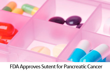 FDA Approves Sutent for Pancreatic Cancer