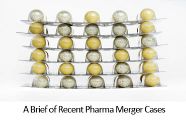 A Brief of Recent Pharma Merger Cases