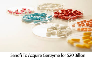 Sanofi To Acquire Genzyme for $20 Billion