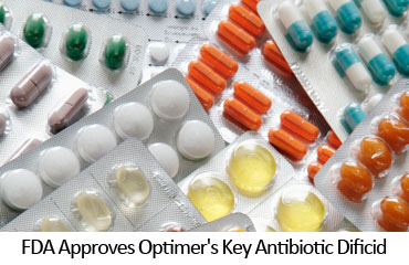 FDA Approves Optimer's Key Antibiotic Dificid