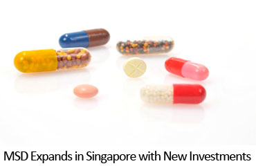 MSD Expands in Singapore with New Investments
