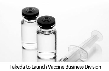Takeda to Launch Vaccine Business Division