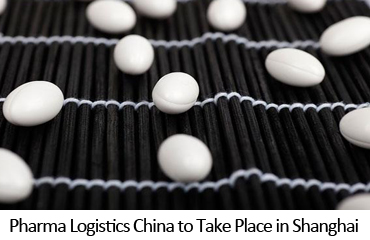 Pharma Logistics China to Take Place in Shanghai