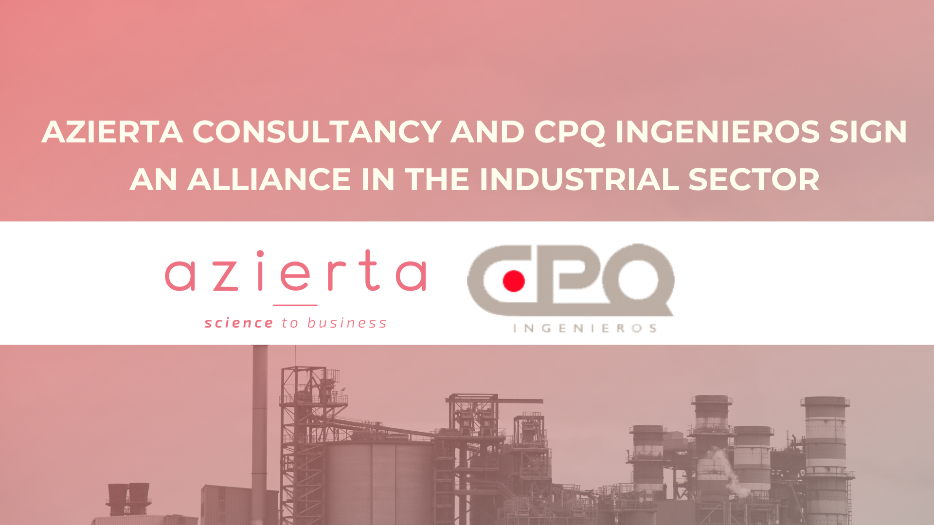 AZIERTA CONSULTANCY and CPQ INGENIEROS sign an alliance in the industrial sector