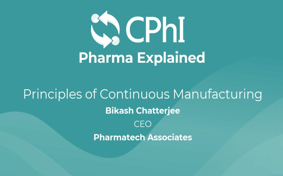 Pharma Explained:  Principles of Continuous Manufacturing