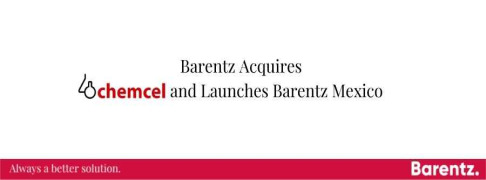 Barentz Acquires Chemcel and Launches Barentz Mexico