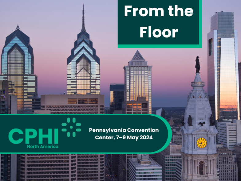 CPHI North America 2024 – From the Floor