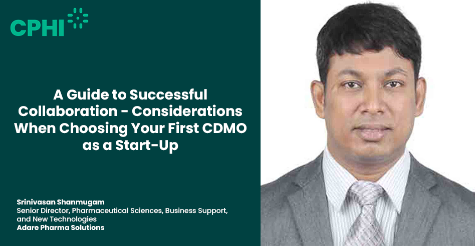 A Guide to Successful Collaboration - Considerations When Choosing Your First CDMO as a Start-Up