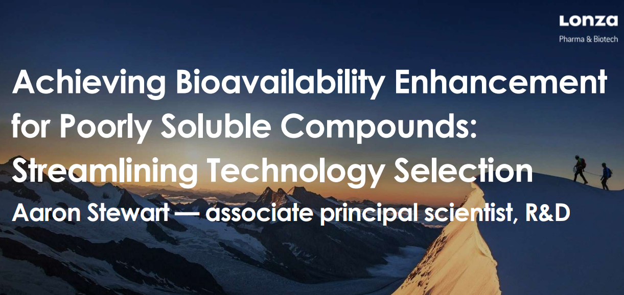 Presentation: Achieving Bioavailability Enhancement for Poorly Soluble Compounds