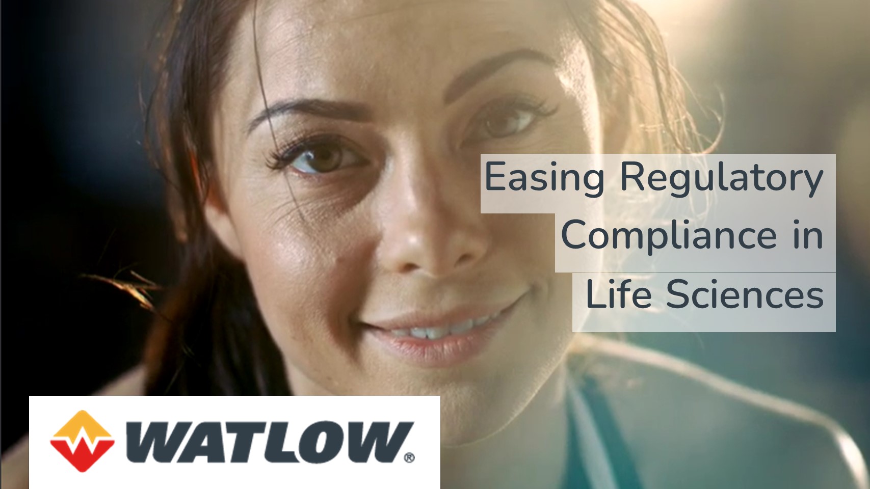 Watlow vision for Life Sciences. We start with compliance.