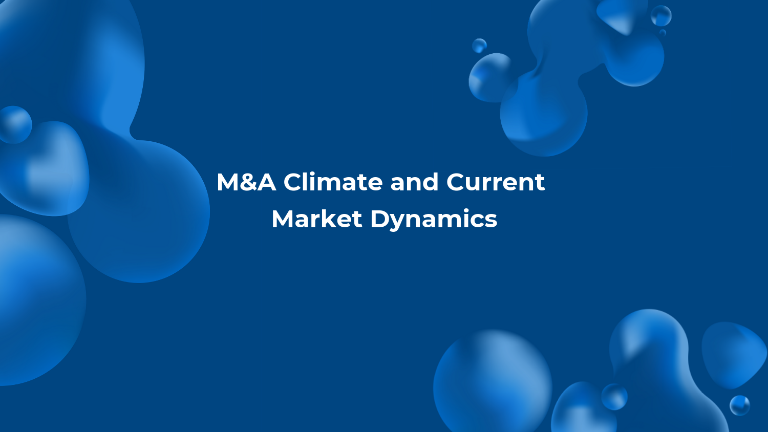 M&A Climate & Current Market Dynamics