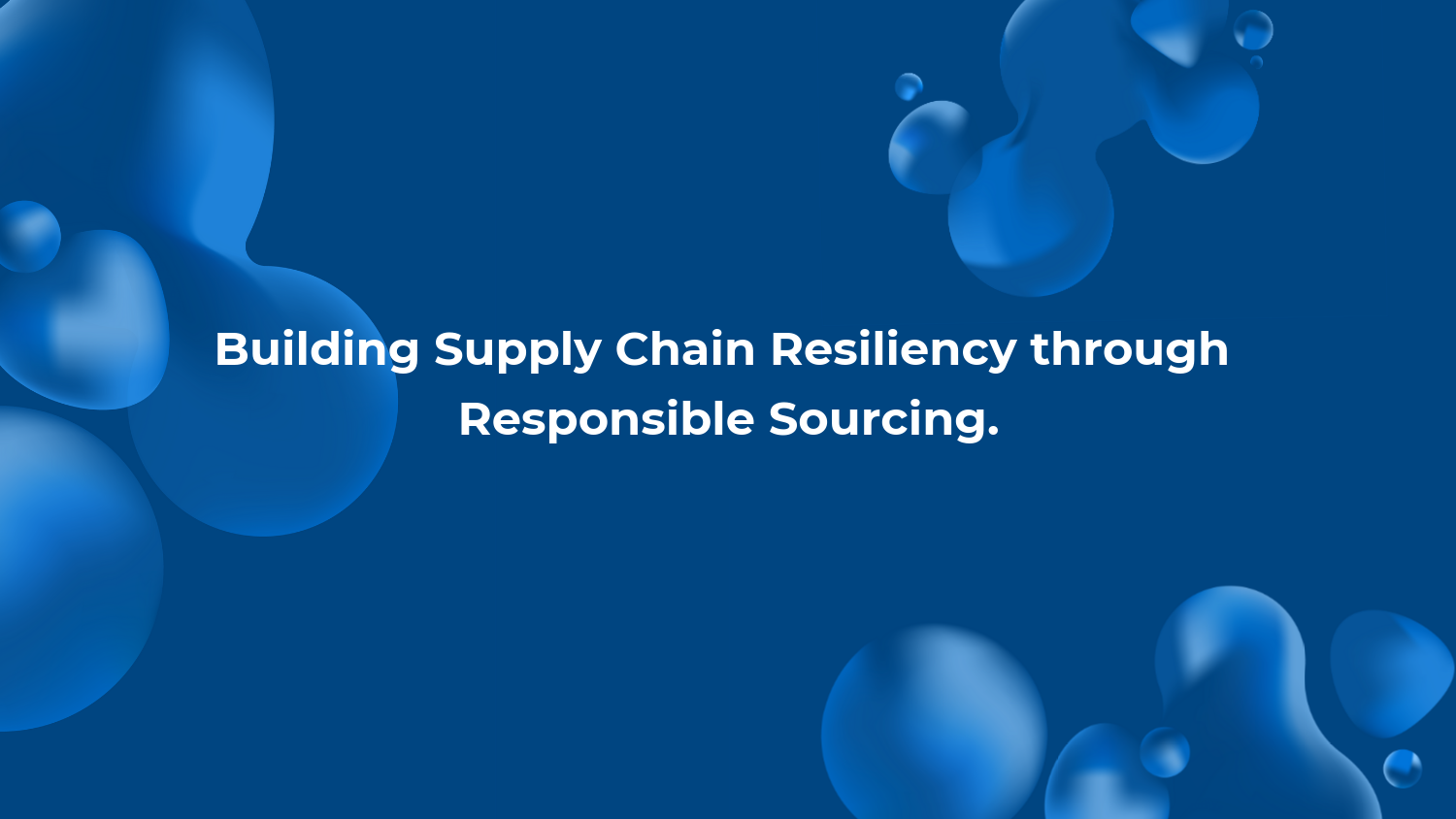 Building Supply Chain Resiliency through Responsible Sourcing