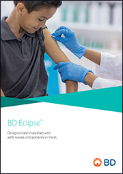 BD Medication Delivery Solutions: Brochure BD Eclipse™ - Designed and manufactured with nurses and patients in mind
