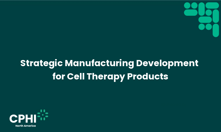 Strategic Manufacturing Development for Cell Therapy Products