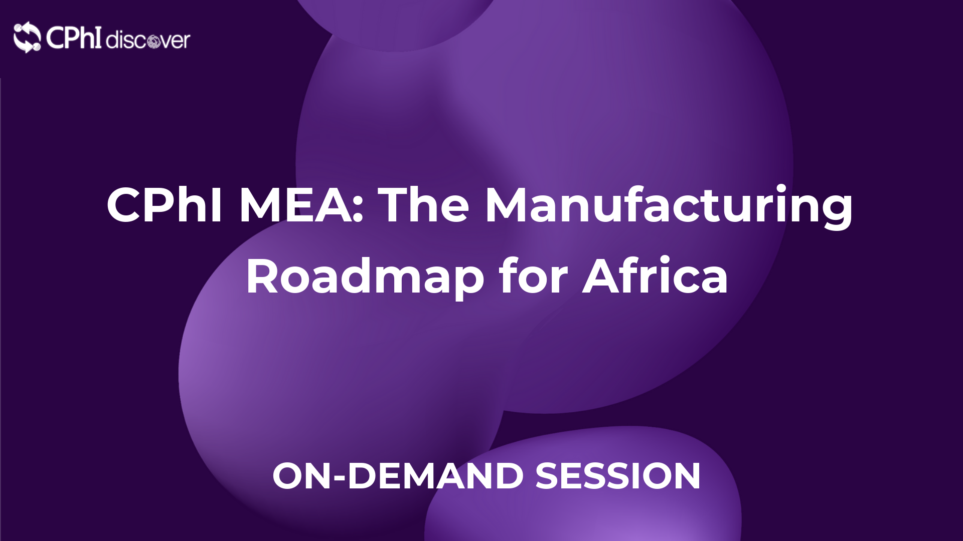 CPHI MEA: The Manufacturing Roadmap for Africa