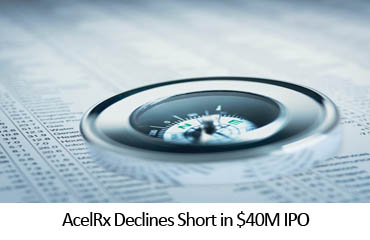 AcelRx Declines Short in $40M IPO
