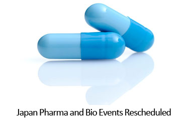 Japan Pharma and Bio Events Rescheduled