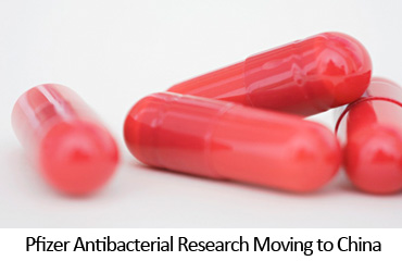 Pfizer Antibacterial Research Moving to China