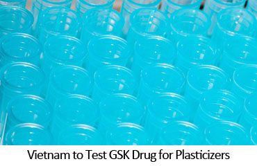 Vietnam to Test GSK Drug for Plasticizers
