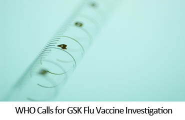 WHO Calls for GSK Flu Vaccine Investigation