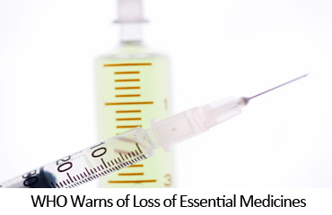 WHO Warns of Loss of Essential Medicines
