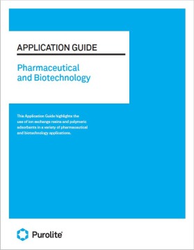 Purolite Pharmaceutical and Biotechnology Application Guide