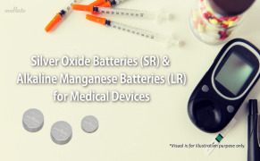 Silver Oxide (SR) & Alkaline Manganese (LR) High Drain Batteries for Medical Devices