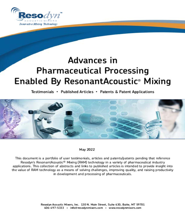 Advances in Pharmaceutical Processing Enabled By ResonantAcoustic® Mixing