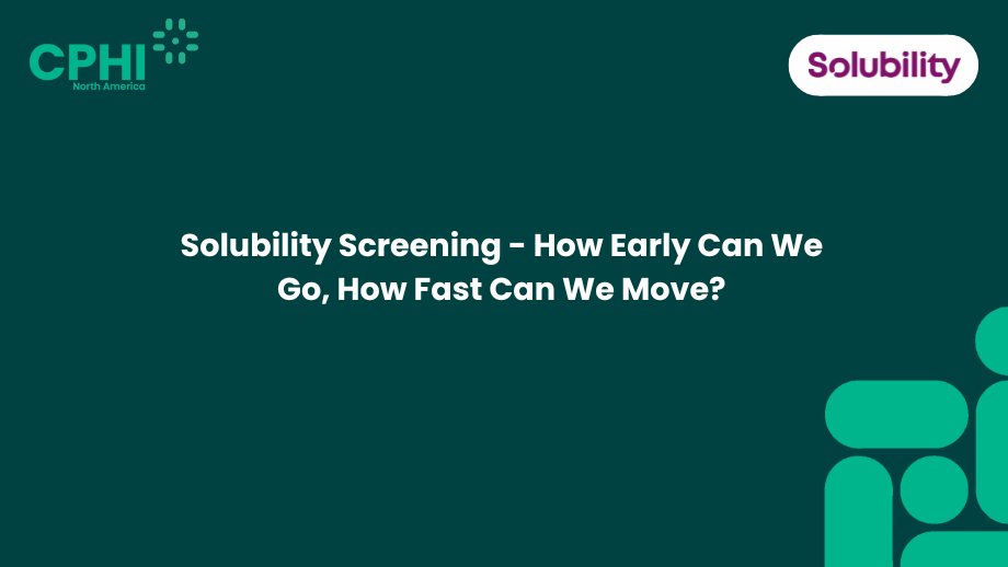 Solubility Screening - How Early Can We Go, How Fast Can We Move?
